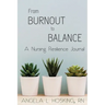 From Burnout to Balance: A Nursing Resilience Journal