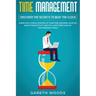 Time Management: Discover The Secrets to Beat The Clock: Learn How to Be in Control of Your Time, Maximize Your Day, Boost Productivity