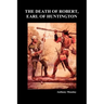 The Death of Robert Earl of Huntington (Paperback)