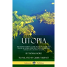 Utopia: Sir Thomas More's Classic Book of Social and Political Satire, Depicting the Customs and Morals of a Utopian Society (Hardcover)