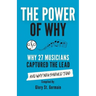 The Power of Why 27 Musicians Captured the Lead: And Why You Should Too