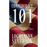Confederacy 101: Amazing Facts You Never Knew About America's Oldest Political Tradition
