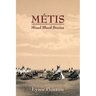 Metis: Mixed Blood Stories
