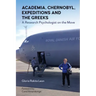 Academia, Chernobyl, Expeditions and the Greeks: A Research Psychologist on the Move