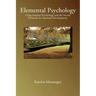 Elemental Psychology: Using Jungian Psychology and the Sacred Elements for Spiritual Development