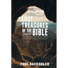 Lost Treasures of the Bible: Exploration and Pictorial Travel Adventure of Biblical Archaeology
