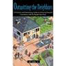 Outwitting the Neighbors: A Practical and Entertaining Guide to Achieving Peaceful Coexistence with the People Next Door