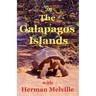 In the Galapagos Islands with Herman Melville, the Encantadas or Enchanted Isles