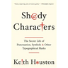 Shady Characters: The Secret Life of Punctuation, Symbols, and Other Typographical Marks