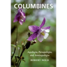 Columbines: Aquilegia, Paraquilegia, and Semiaquilegia