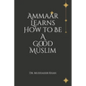 Ammaar Learns How to Be A Good Muslim