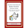 The Best Ever Book of Baby Names for Dog Lovers: 33,000+ Names for Your Baby That Will Last a Lifetime