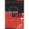 Why Good People Mess Up: Keys to Upright Living in a Seductive World