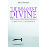 The Immanent Divine: God, Creation, and the Human Predicament