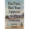 I'm Fine, But You Appear to Be Sinking