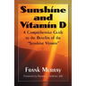Sunshine and Vitamin D: A Comprehensive Guide to the Benefits of the Sunshine Vitamin