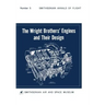 The Wright Brothers' Engines and Their Design (Smithsonian Institution Annals of Flight Series)