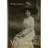 My Antonia: A novel by Willa Cather