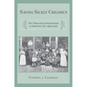Saving Sickly Children: The Tuberculosis Preventorium in American Life, 1909-1970