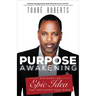 Purpose Awakening: Discover the Epic Idea That Motivated Your Birth
