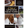 A Taste of Upstate New York: The People and the Stories Behind 40 Food Favorites