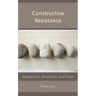 Constructive Resistance: Repetitions, Emotions, and Time