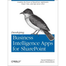 Developing Business Intelligence Apps for SharePoint: Combine the Power of Sharepoint, Lightswitch, Power View, and SQL Server 2012