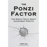 The Ponzi Factor: The Simple Truth About Investment Profits