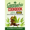 Cannabis Cookbook 2022: DIY Guide for Cannabis Kitchen, Recipes for Brownies, Cakes, snacks & Much More