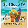 Surf Soup TV: Plastic Island and Being Good Stewards of the Ocean