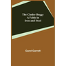 The Cinder Buggy; A Fable in Iron and Steel