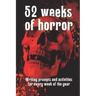 52 Weeks of Horror: Writing prompts and inspirational activities