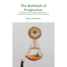 The Kabbalah of Forgiveness