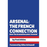 Arsenal: The French Connection: How The Arsenal became L'Arsenal