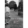 Secret Girl: A Memoir