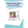 Online Meetings that Matter: A guide for managers of remote teams
