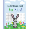 Easter Puzzle Book For Kids!: Sudoku, Word Search, and Word Scramble puzzles! Sudoku for kids age 10-12. Easter gifts for kids under 10
