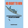 No Right to Win: A Continuing Dialogue with Veterans of the Battle of Midway