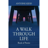 A Walk Through Life: Book of Poems
