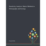 Sensitivity Analysis: Matrix Methods in Demography and Ecology