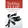 Tackling Tulip: Exposing the Biblical, Theological, and Practical Errors of Calvinism