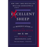 Excellent Sheep: The Miseducation of the American Elite and the Way to a Meaningful Life