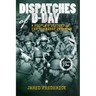Dispatches of D-Day: A People's History of The Normandy Invasion