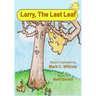 Larry The Last Leaf: Larry the Leafs First Adventures Away from Home