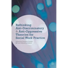 Rethinking Anti-Discriminatory and Anti-Oppressive Theories for Social Work Practice