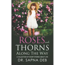 Roses and Thorns Along The Way: A Collection of Short Stories about Life