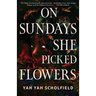 On Sundays She Picked Flowers