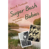 Sugar Bush Babies: Stories of My Ojibwe Grandmother