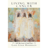 Living with Cancer: Life's Big Lessons in Small Doses