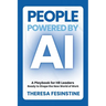 People Powered by AI: A Playbook for HR Leaders Ready to Shape the New World of Work